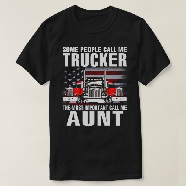 Trucker The Most Important Call Me AUNT US Flag T-Shirt (Design Front)
