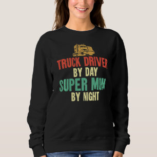 Trucker Truck Driver Mum Mother Vintage Truck Driv Sweatshirt