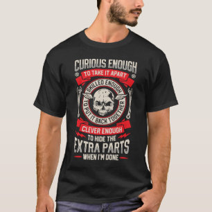 Trucker Truck Mechanic Curious Enough To Take It A T-Shirt