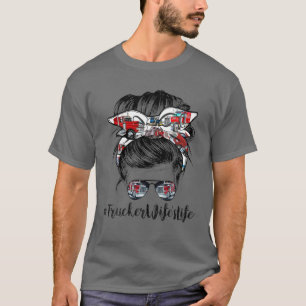 Trucker Wife's Life Messy Bun Hair Bandanna And Su T-Shirt