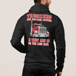 Truckers Are Better Lovers Truck Driver  Hoodie
