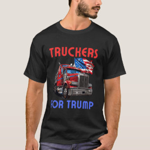 Truckers For Trump Driving Trucking Truckers Truck T-Shirt