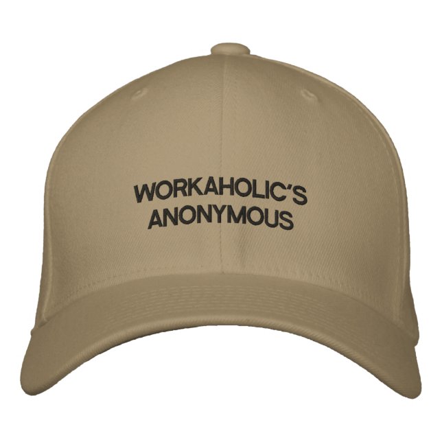 Trucker's hat with WORKAHOLIC'S ANONYMOUS on it. (Front)