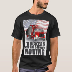 Truckers Keep This Country Moving T-Shirt