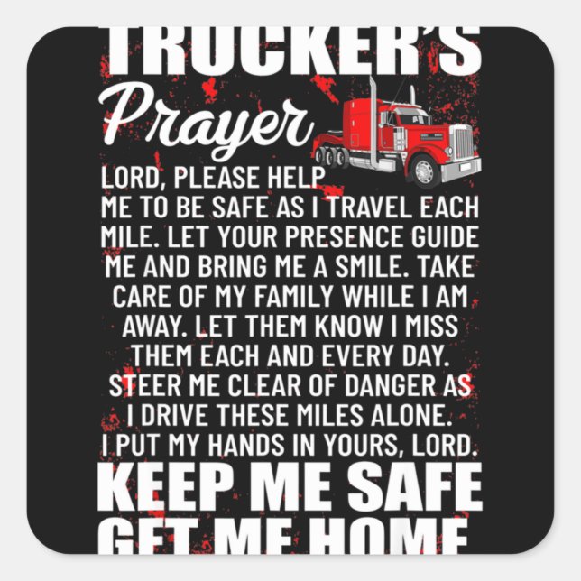 Truckers Prayer Keep Me Safe Get Me Home Square Sticker (Front)