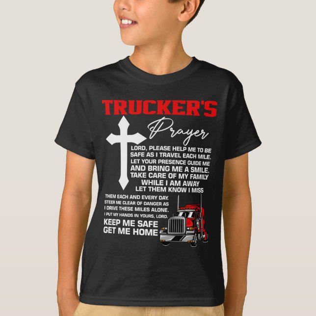 Truckers Prayer Keep Me Safe Truck Driver T-Shirt (Front)