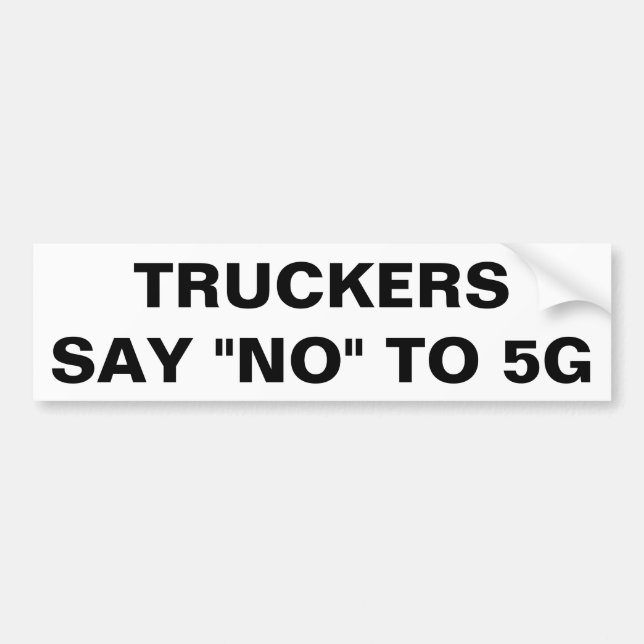 Truckers say No to 5G Bumper Sticker (Front)