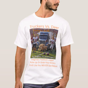Truckers Vs Deer  T-Shirt