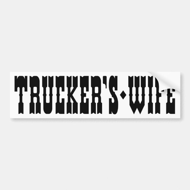 Trucker's Wife Bumper Sticker (Front)