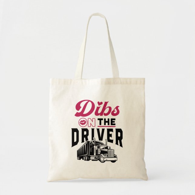 Truckers Wife Dibs on the Driver Tote Bag (Front)