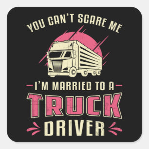 Truckers Wife I'm Married To A Truck Driver Wife Square Sticker