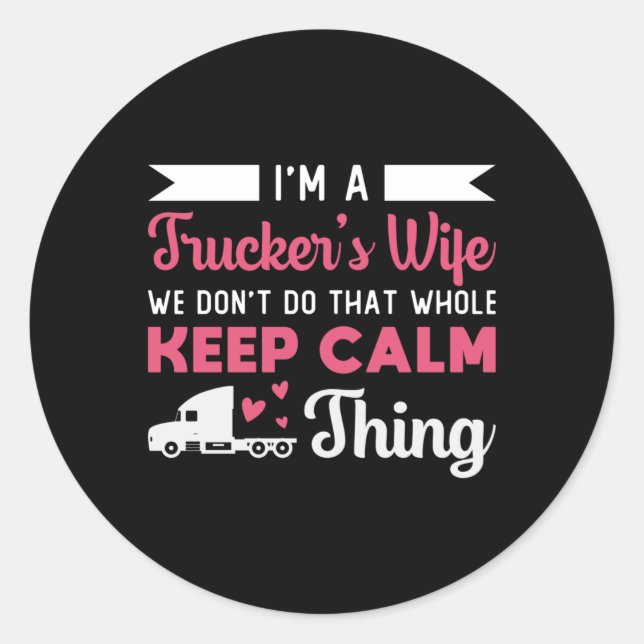 Truckers Wife I'm Trucker's Wife Love Truck Funny Classic Round Sticker (Front)