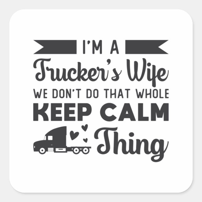 Truckers Wife I'm Trucker's Wife Truck Driver Love Square Sticker (Front)
