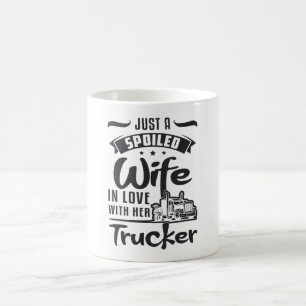 Truckers Wife Just A Spoiled Wife Truck Love Funny Coffee Mug