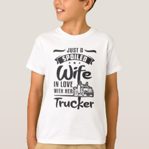 Truckers Wife Just A Spoiled Wife Truck Love Funny T-Shirt