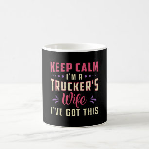 Truckers Wife Keep Calm I'm A Trucker's Wife Truck Coffee Mug