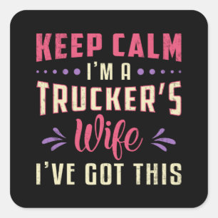 Truckers Wife Keep Calm I'm A Trucker's Wife Truck Square Sticker
