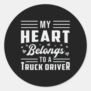Truckers Wife My Heart Belongs To A Truck Driver Classic Round Sticker