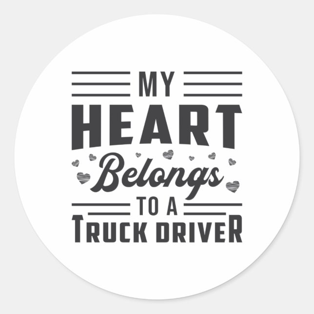 Trucker's Wife My Heart Belongs To A Truck Driver Classic Round Sticker (Front)