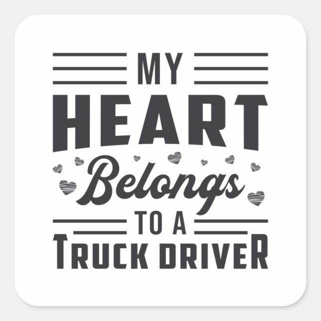 Trucker's Wife My Heart Belongs To A Truck Driver Square Sticker (Front)
