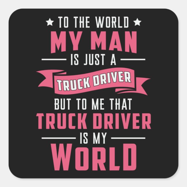 Truckers Wife My Man Is Just A Truck Driver Funny Square Sticker (Front)