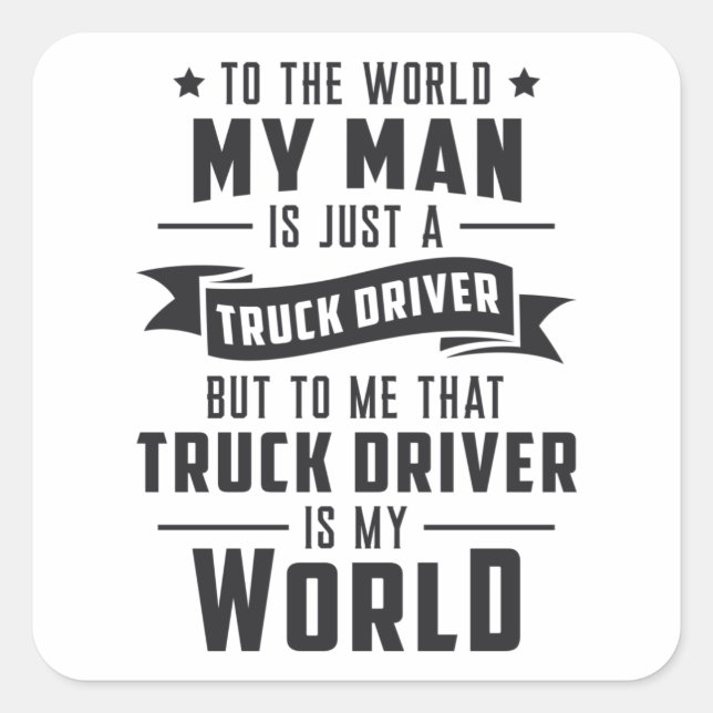 Truckers Wife My Man Is Just A Truck Driver Love Square Sticker (Front)