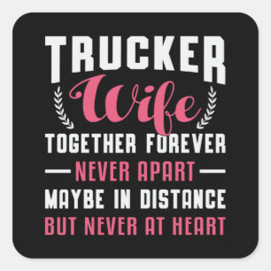 Truckers Wife Together Forever Never Apart Truck Square Sticker