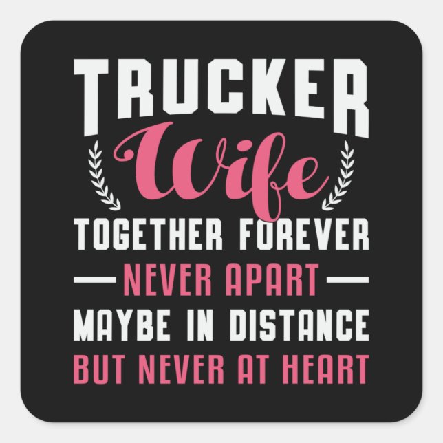 Truckers Wife Together Forever Never Apart Truck Square Sticker (Front)