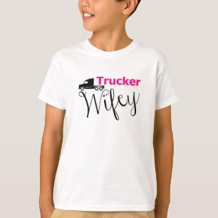 Truckers Wife Truck Driver Truckers Love Girl Gift T-Shirt