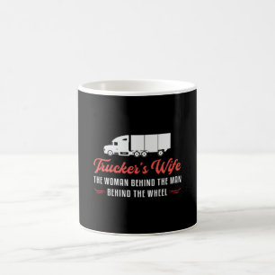 Truckers Wife Trucker's Wife The Woman Behind Love Coffee Mug