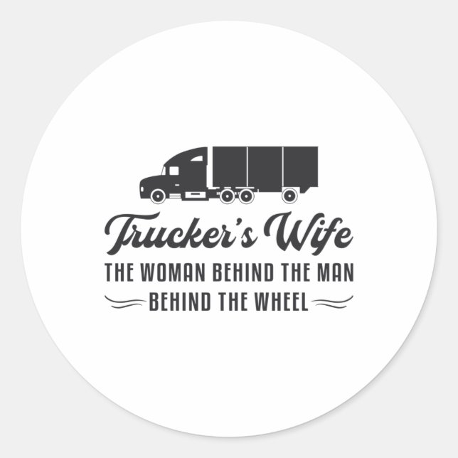 Truckers Wife Trucker's Wife The Woman Behind Road Classic Round Sticker (Front)