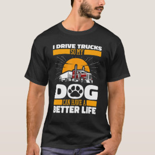 Trucking Dog Big Rig Trucker Truck Driver T-Shirt