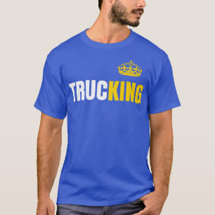 Trucking King Crown Funny Truck Driver Trucker Mec T-Shirt