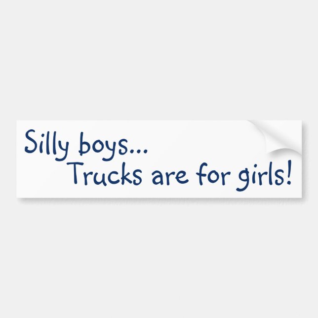 Trucks are for Girls! Bumper Sticker (Front)