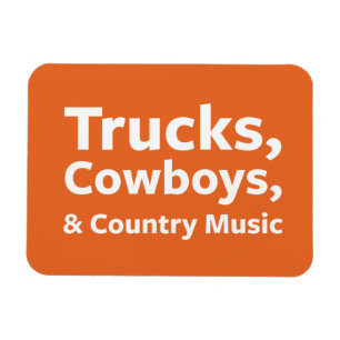 Trucks, Cowboys and Country Music Magnet