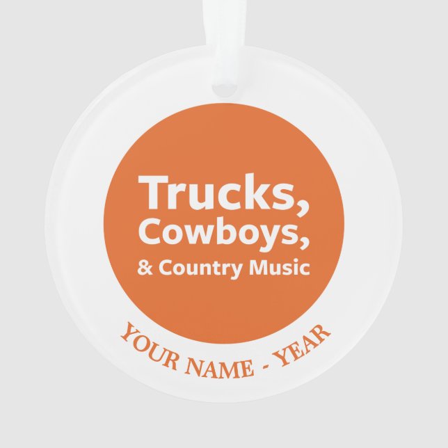 Trucks, Cowboys and Country Music Ornament (Back)