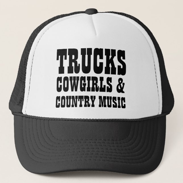 Trucks Cowgirls and Country Music Trucker Hat (Front)