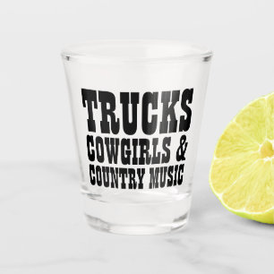 Trucks Cowgirls Country Music Shot Glass