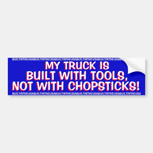 TRUCKS - MY TRUCK IS BUILT WITH TOOLS,NOT WITH BUMPER STICKER (Front)
