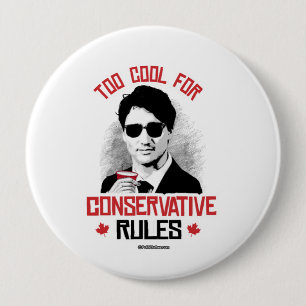 Trudeau - Too Cool for Conservative Rules -.png 10 Cm Round Badge