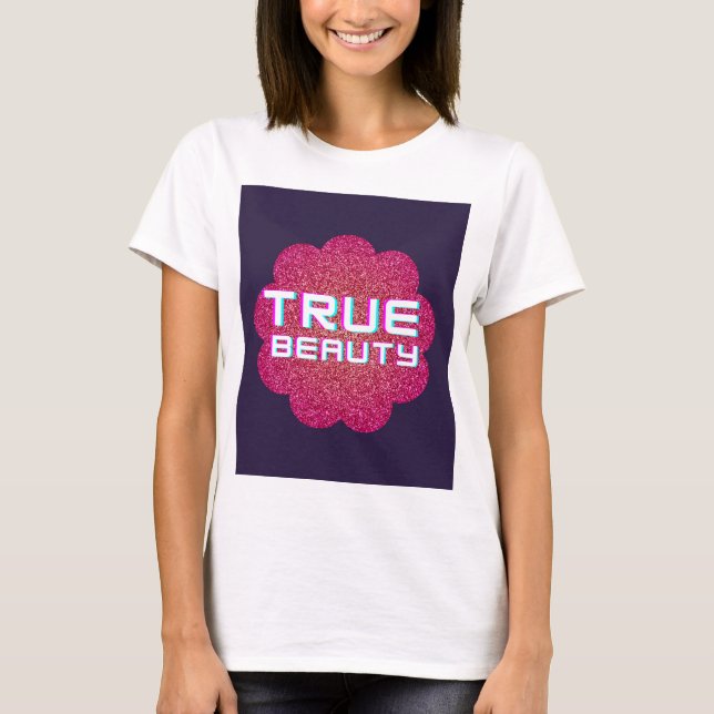 TRUE BEAUTY T-Shirt (Front)