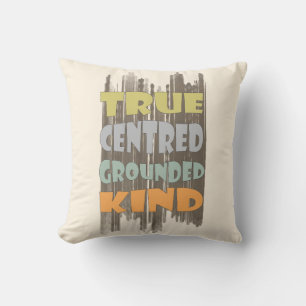 True Centred Grounded Kind Pastel Affirmation Cushion