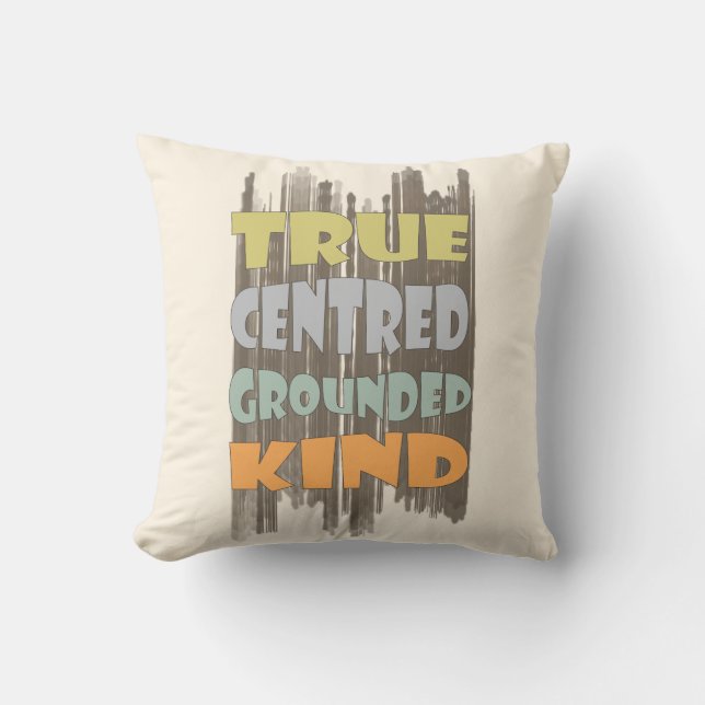 True Centred Grounded Kind Pastel Affirmation Cushion (Front)