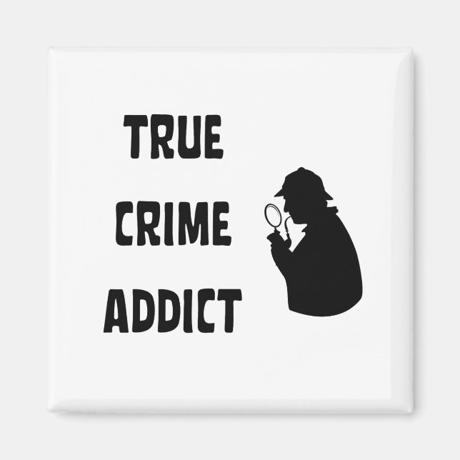 True crime addict magnet (Front)