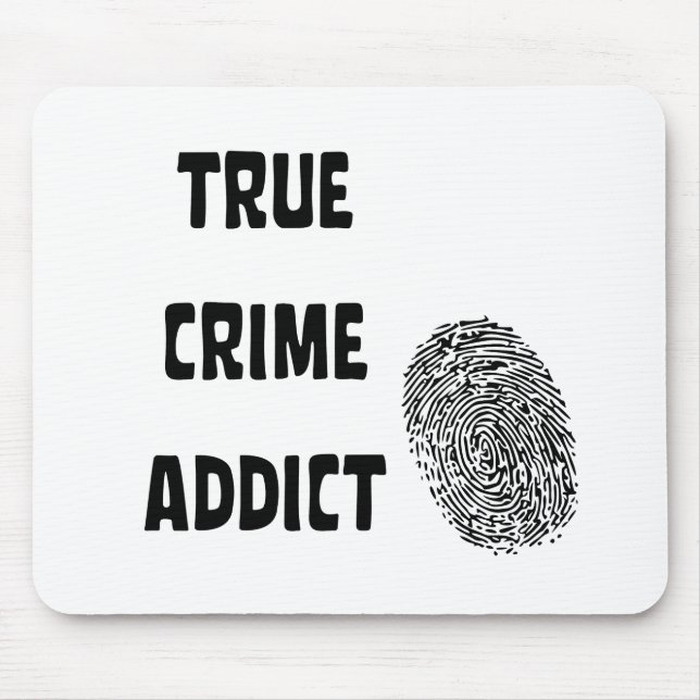 True crime addict mouse mat (Front)