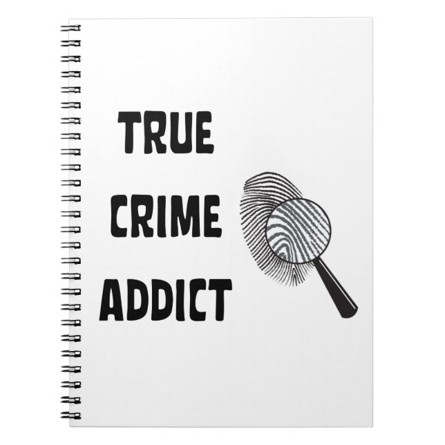 True crime addict notebook (Front)