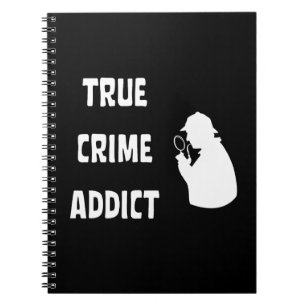 True crime addict notebook