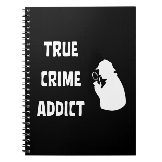 True crime addict notebook (Front)