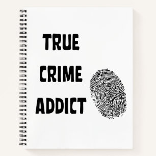 True crime addict notebook