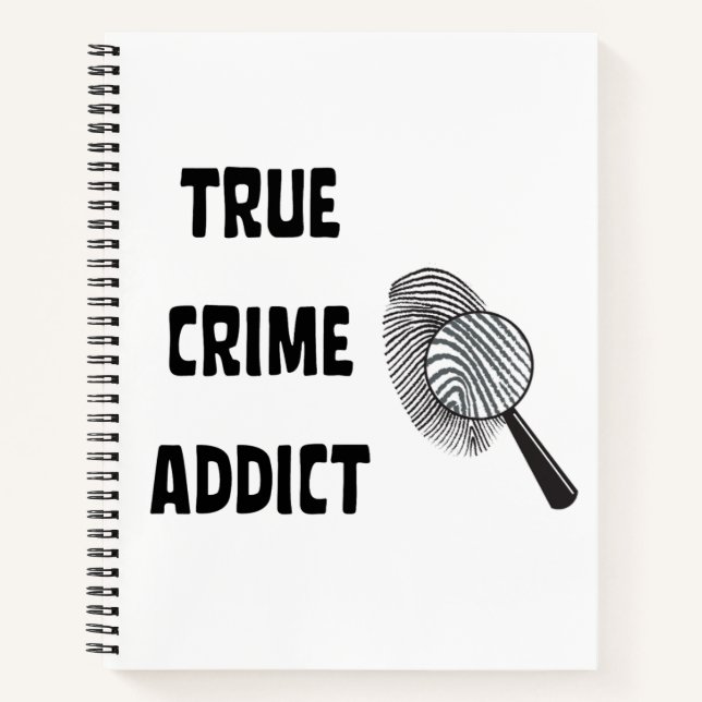 True crime addict notebook (Front)